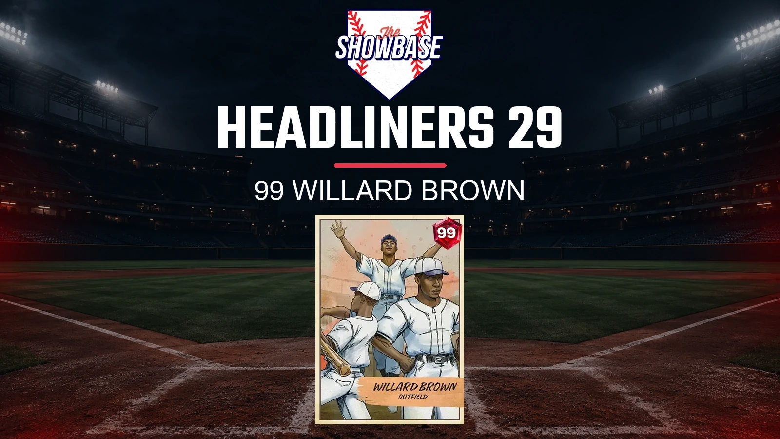 Official 99 OVR Willard Brown card beneath theSHOWBASE logo and Headliners 29 headline on a night-stadium background