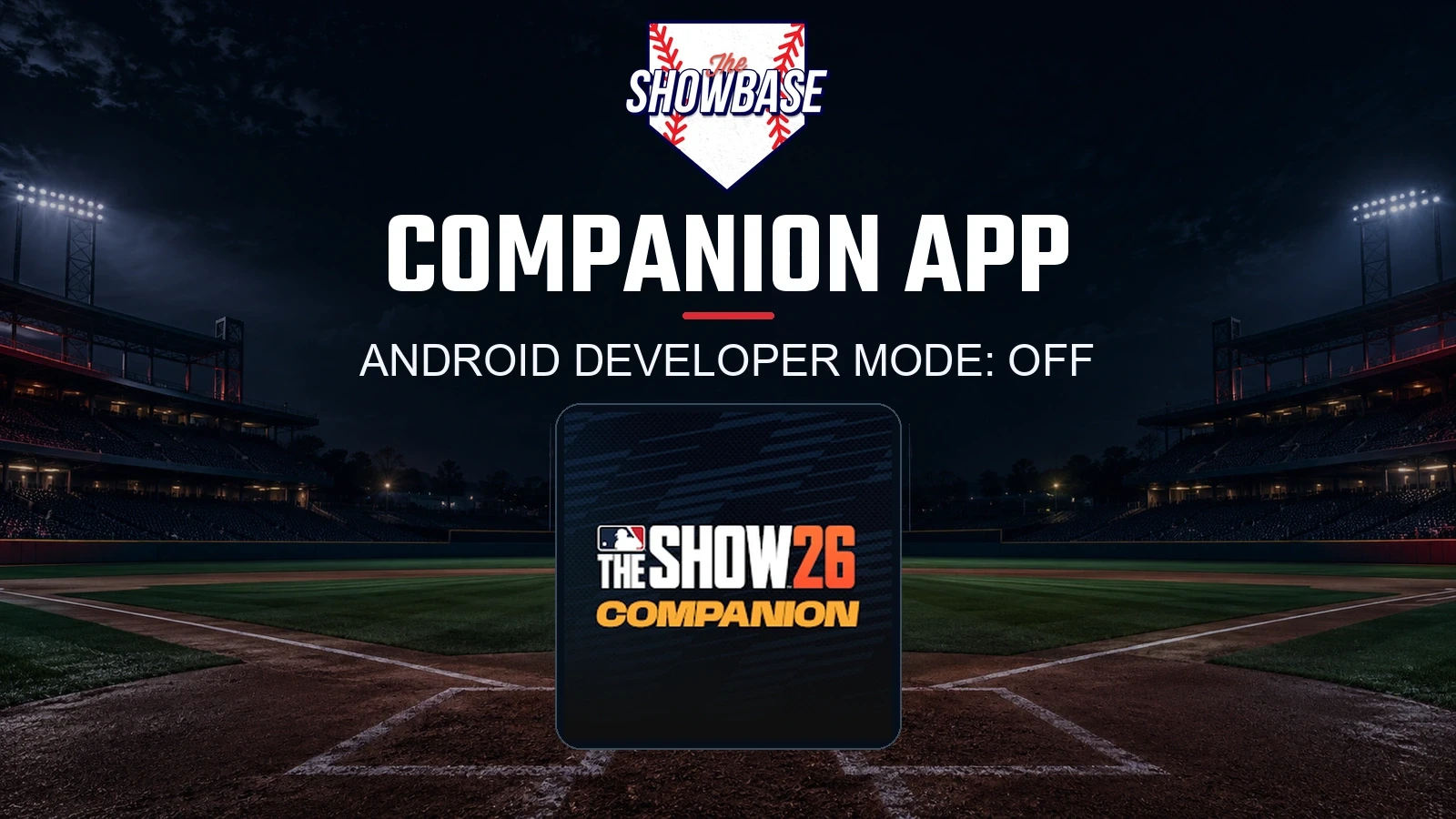 Official MLB The Show 26 Companion App icon beneath theSHOWBASE logo, Companion App headline and Android Developer Mode Off supporting text